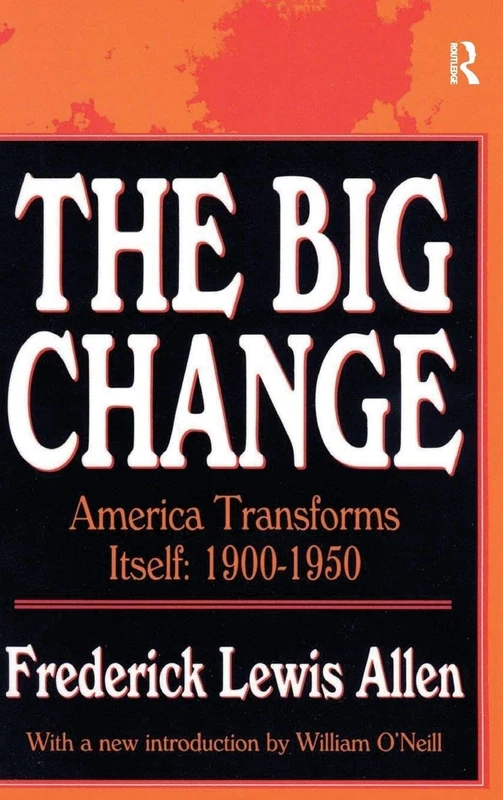 The Big Change: America Transforms Itself, 1900-50