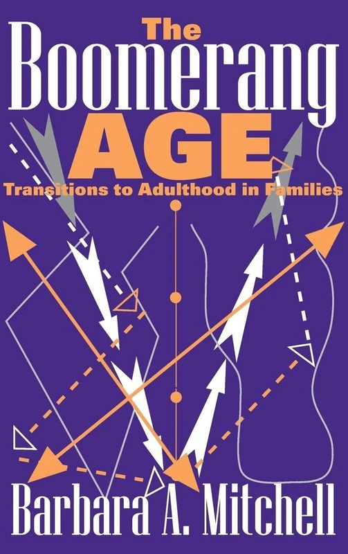 The Boomerang Age: Transitions to Adulthood in Families