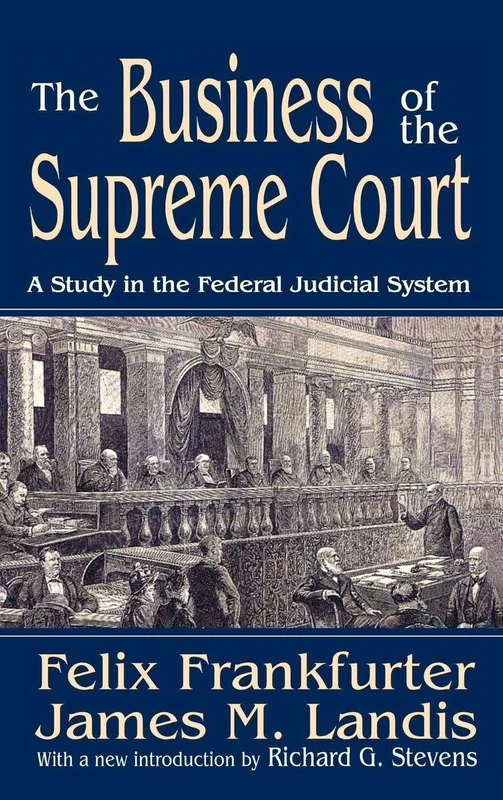The Business of the Supreme Court: A Study in the Federal Judicial System