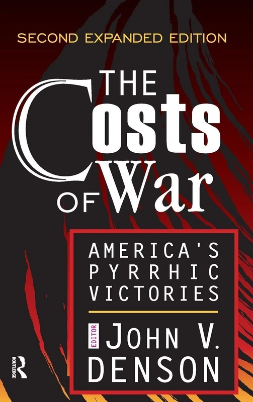 The Costs of War: America's Pyrrhic Victories
