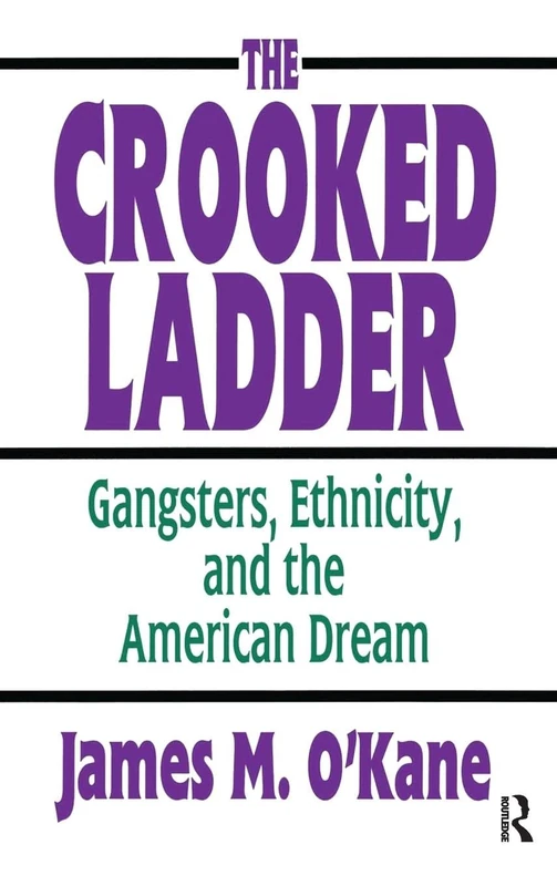The Crooked Ladder: Gangsters, Ethnicity and the American Dream - Image 1