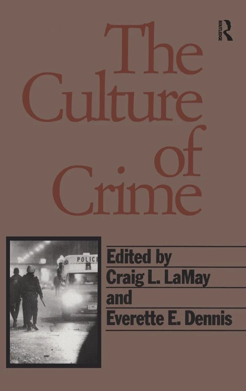 The Culture of Crime by Routledge - Media and Communication Study
