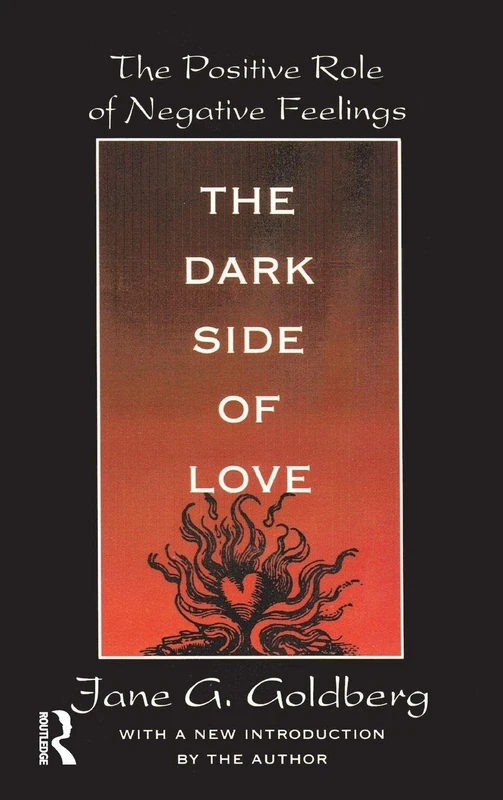 The Dark Side of Love: The Positive Role of Negative Feelings