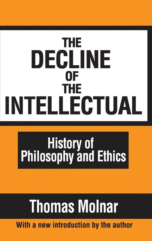 Routledge - The Decline of the Intellectual by Thomas Molnar