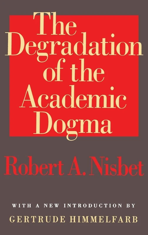 The Degradation of the Academic Dogma (Foundations of Higher Education)