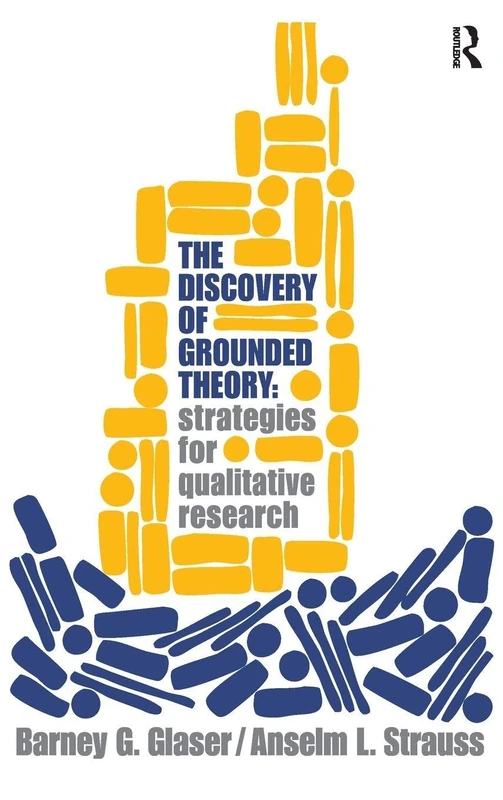 Discovery of Grounded Theory: Strategies for Qualitative Research