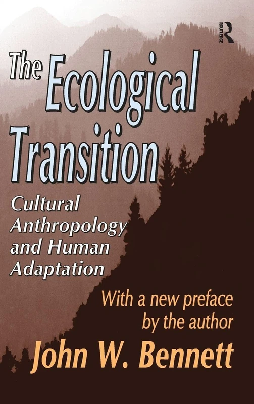 Routledge - The Ecological Transition: Anthropology & Adaptation