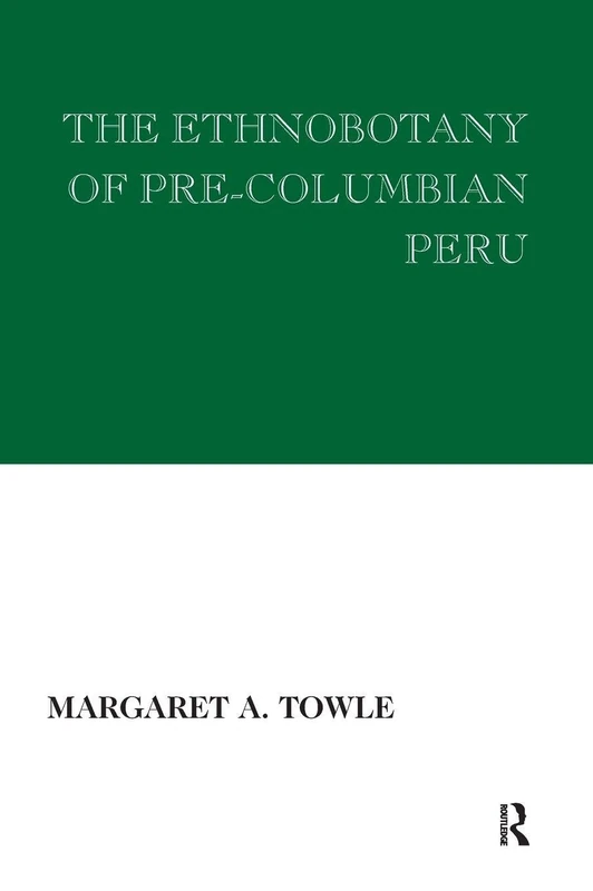 Routledge - The Ethnobotany of Pre-Columbian Peru Book
