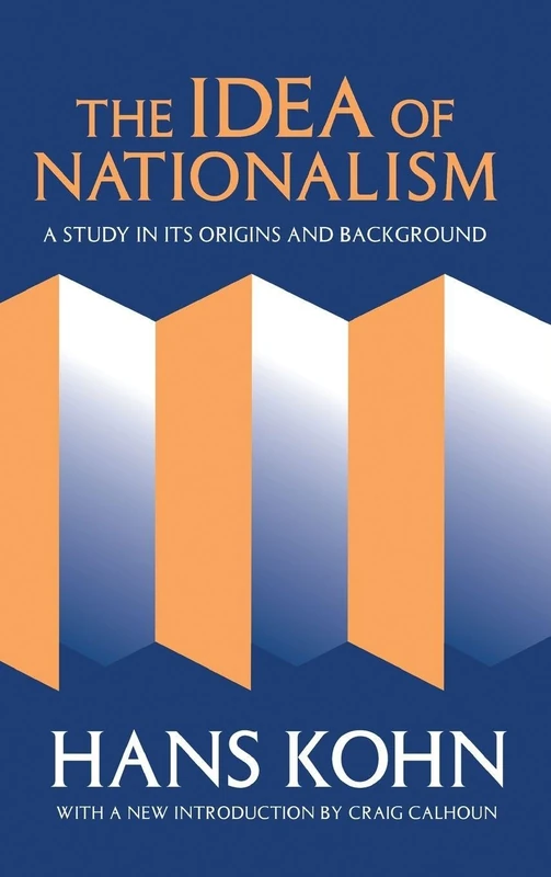 The Idea of Nationalism: A Study in Its Origins and Background