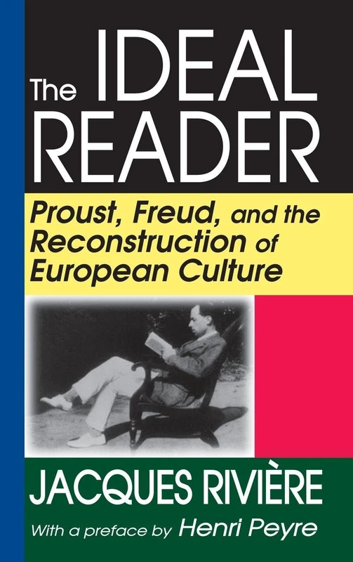 The Ideal Reader: Proust, Freud, and European Culture - Routledge