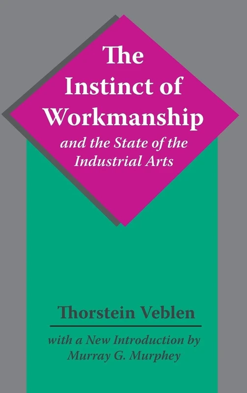 Routledge - The Instinct of Workmanship and the State of the Industrial Arts