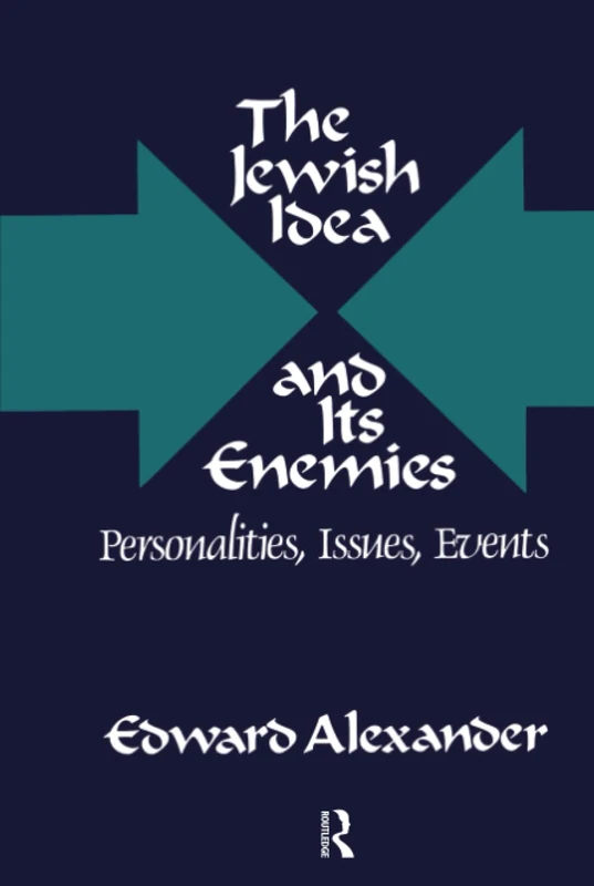 The Jewish Idea and Its Enemies: Personalities, Issues, Events