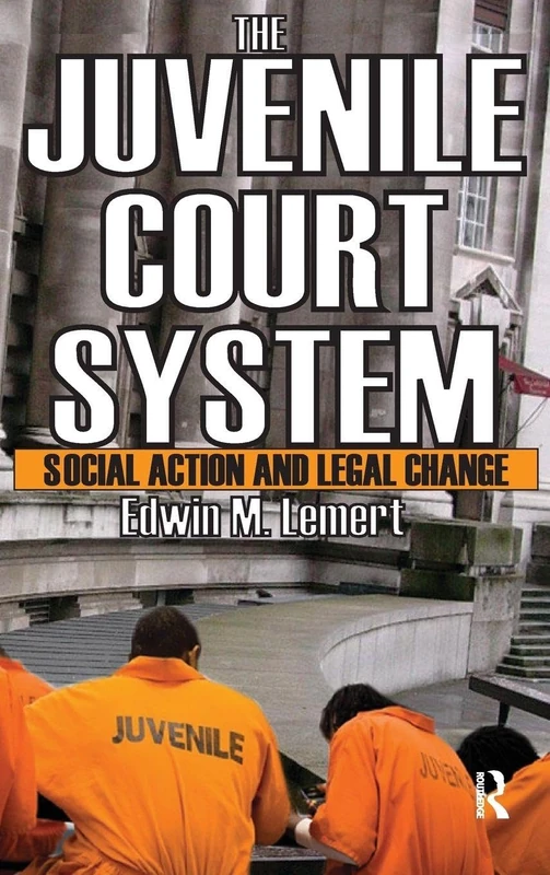 Routledge - The Juvenile Court System: Social Action and Legal Change