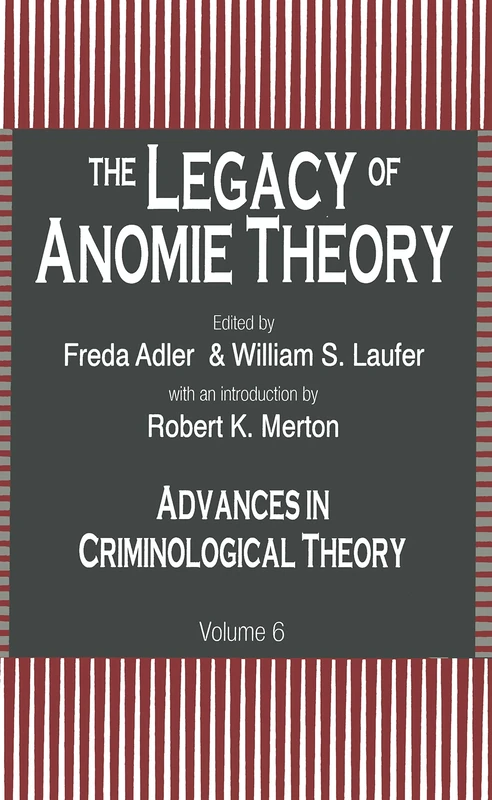 The Legacy of Anomie Theory (Advances in Criminological Theory)