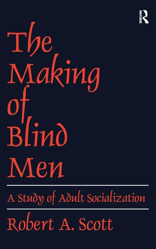 The Making of Blind Men: A Study of Adult Socialization