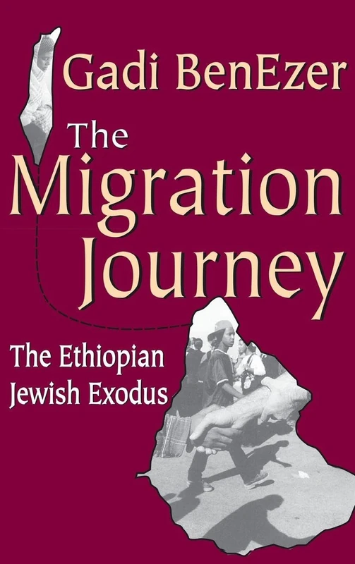 Routledge - The Migration Journey: Ethiopian Jewish Exodus