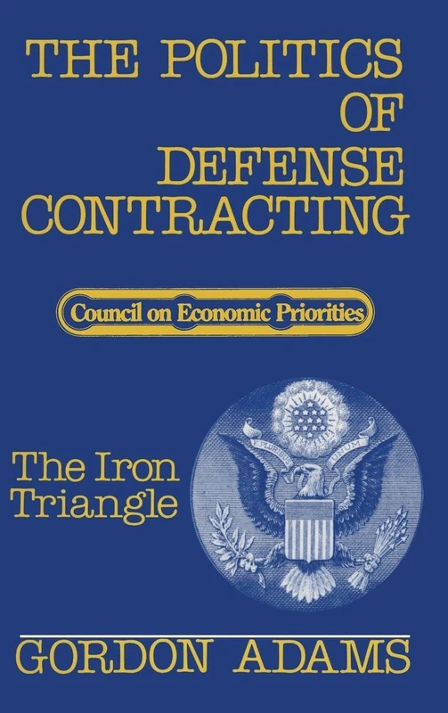 The Politics of Defense Contracting: The Iron Triangle - Image 1