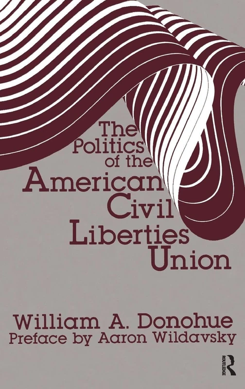 Routledge - The Politics of the American Civil Liberties Union