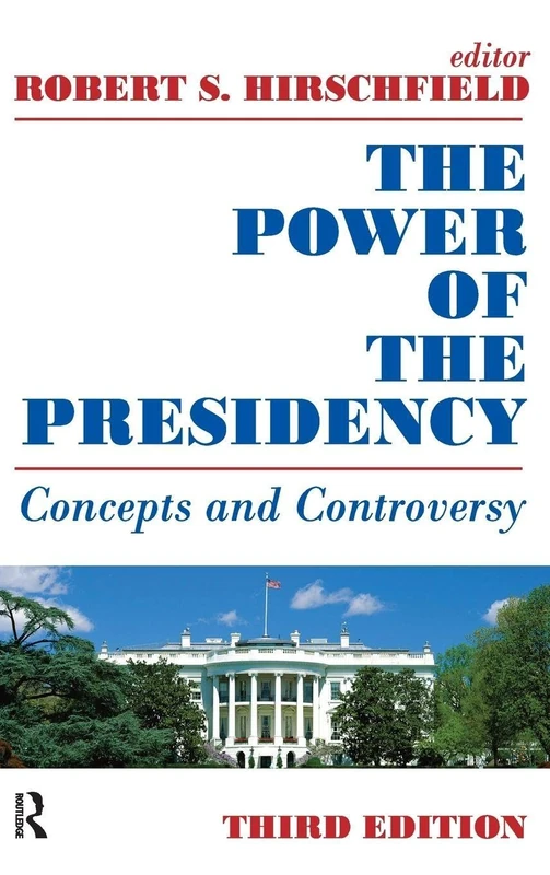 The Power of the Presidency: Concepts and Controversy