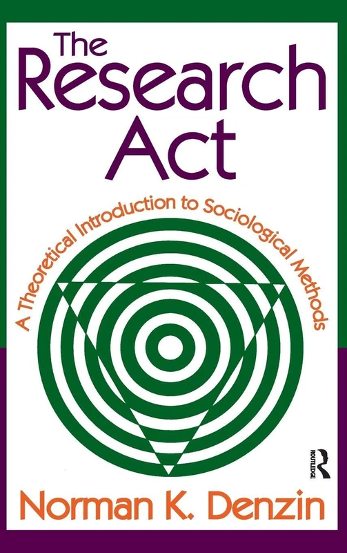 The Research Act: A Theoretical Introduction to Sociological Methods - Image 1