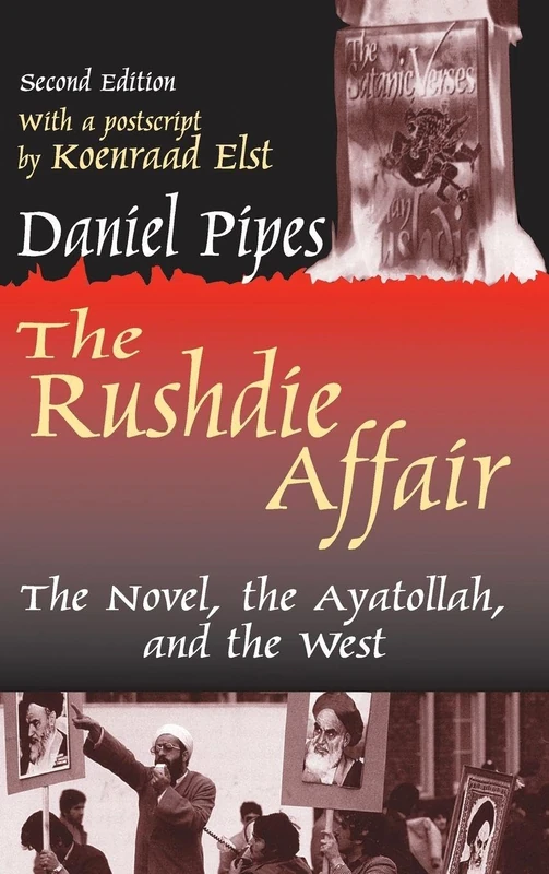 The Rushdie Affair: The Novel, the Ayatollah and the West