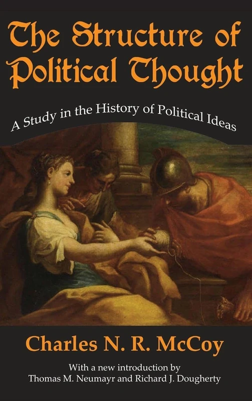 The Structure of Political Thought: A Study in the History of Political Ideas (Library of Conservative Thought)