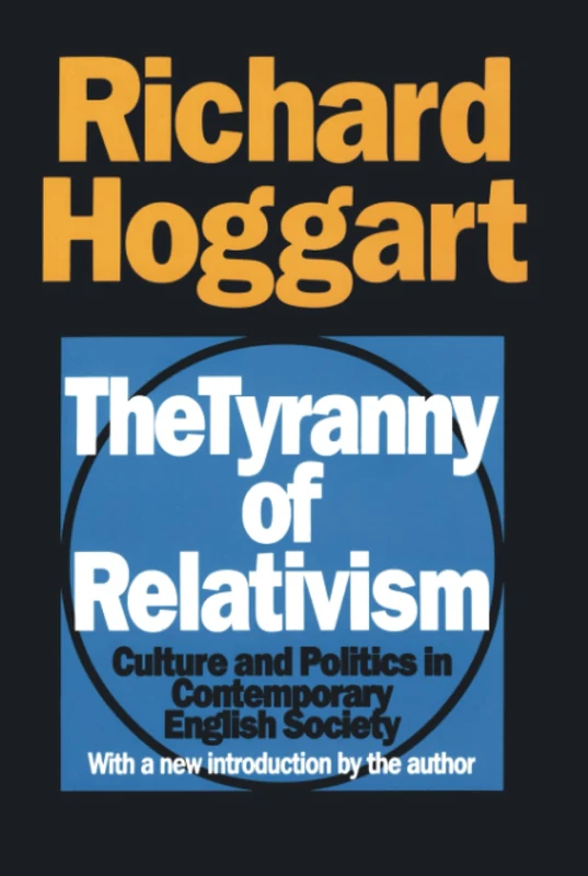 The Tyranny of Relativism: Culture and Politics in Contemporary English Society