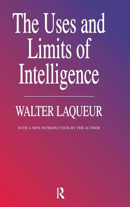 Routledge - The Uses and Limits of Intelligence - Book