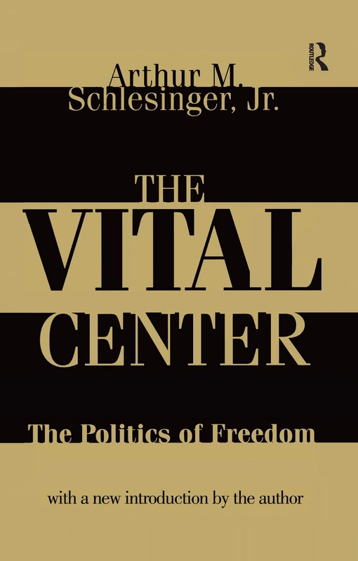 The Vital Center: Politics of Freedom
