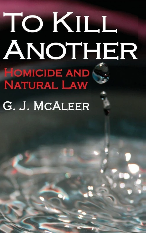 To Kill Another: Homicide and Natural Law - Routledge