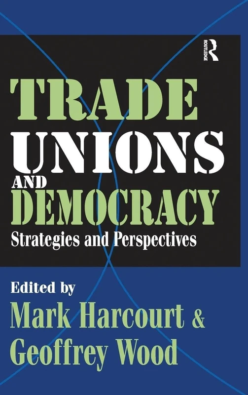 Trade Unions and Democracy: Strategies and Perspectives