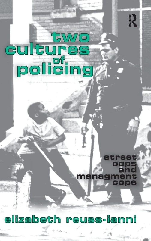 Two Cultures of Policing: Street Cops and Management Cops