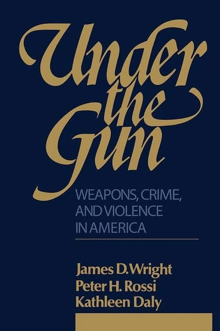 Routledge - Under the Gun: Weapons, Crime, and Violence in America