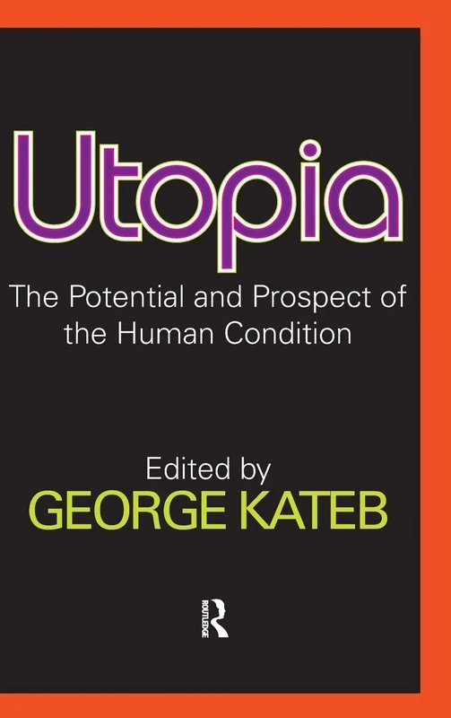 Utopia: The Potential and Prospect of the Human Condition