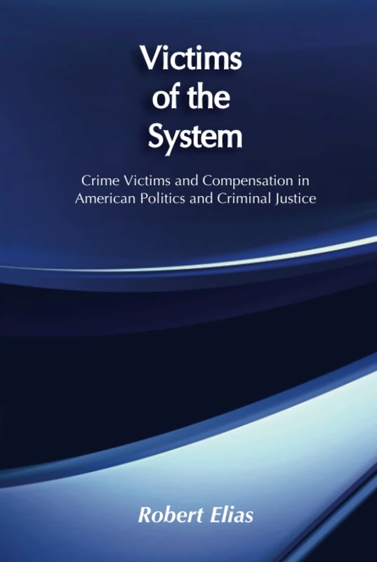 Victims of the System by Routledge - Criminology Book