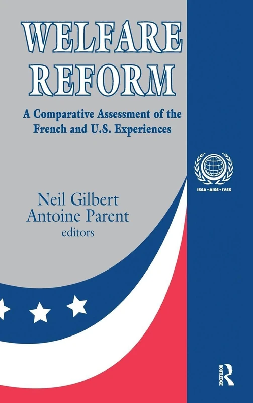 Routledge Welfare Reform: French and U.S. Comparative Assessment