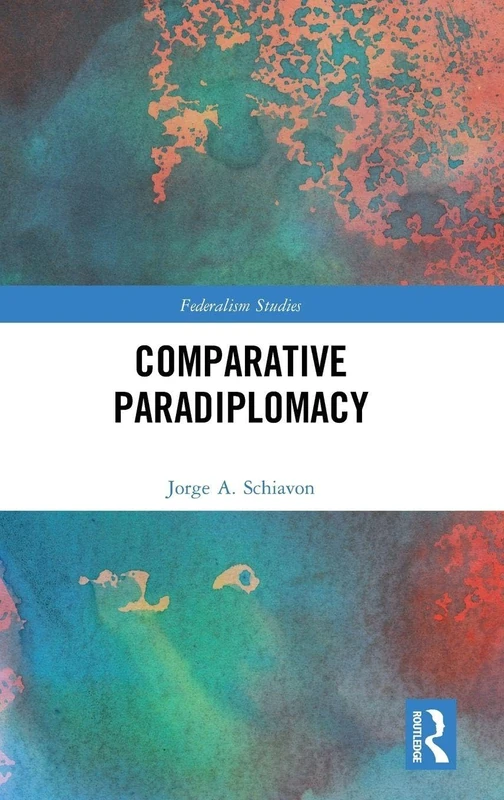 Routledge - Comparative Paradiplomacy (Federalism Studies)