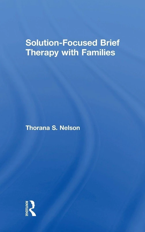Solution-Focused Brief Therapy with Families