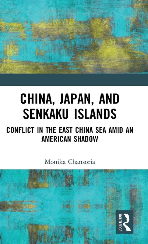 Routledge - China, Japan, and Senkaku Islands Book