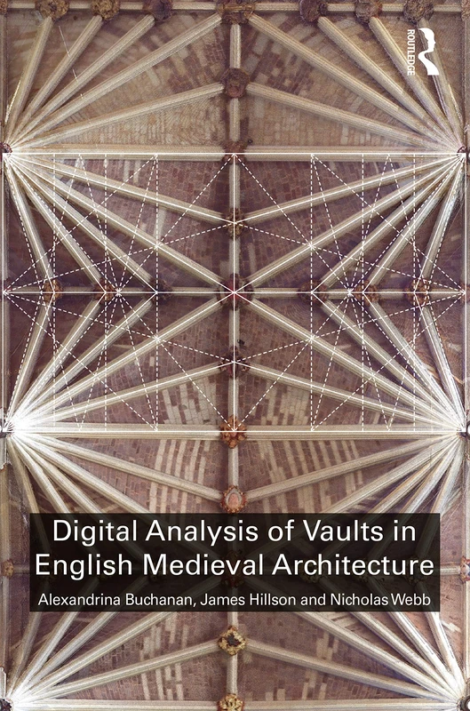 Digital Analysis of Vaults in English Medieval Architecture: Tracing English Gothic Vaults