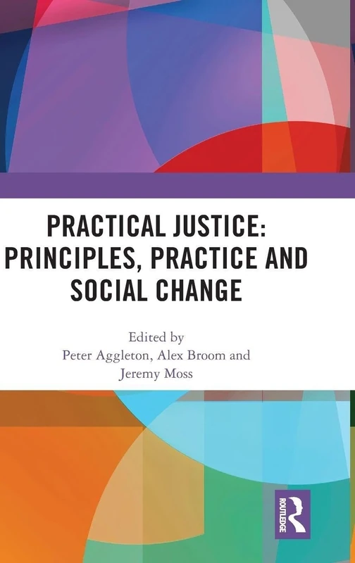 Practical Justice: Principles, Practice and Social Change