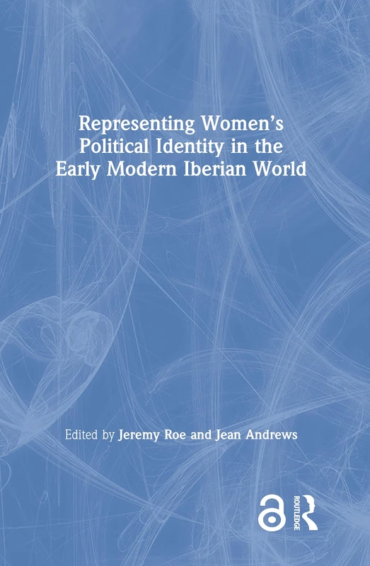 Routledge - Representing Women's Political Identity in Iberia