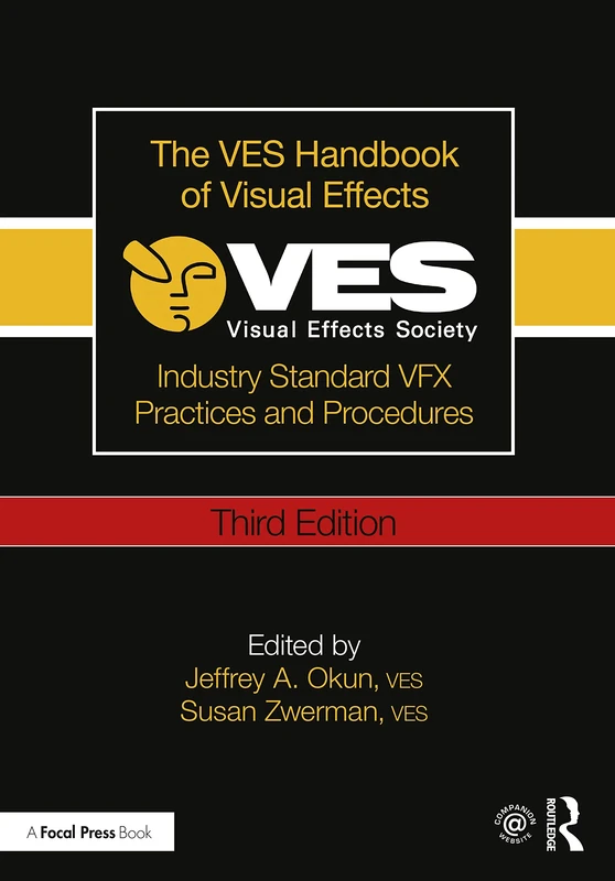 The VES Handbook of Visual Effects: Industry Standard VFX Practices and Procedures