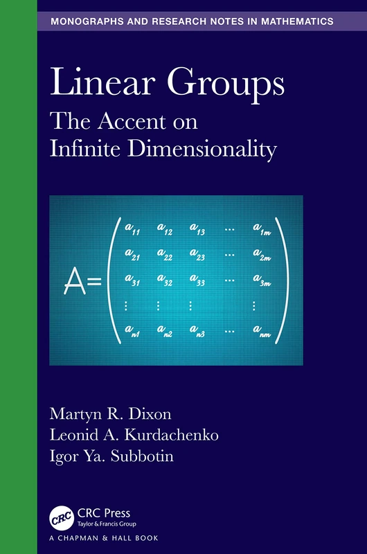 CRC Press Linear Groups: The Accent on Infinite Dimensionality