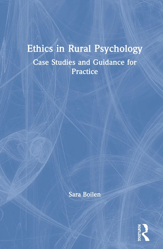 Routledge Ethics in Rural Psychology - Case Studies and Guidance - Image 1