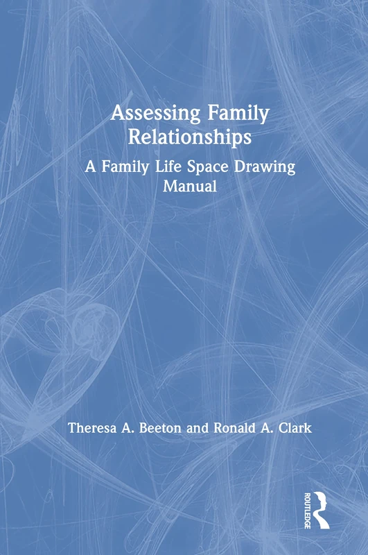 Assessing Family Relationships: A Family Life Space Drawing Manual