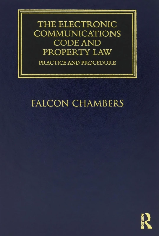 The Electronic Communications Code and Property Law: Practice and Procedure
