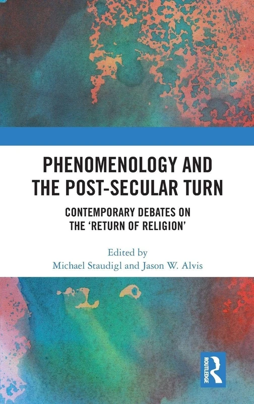 Routledge Phenomenology and the Post-Secular Turn Book