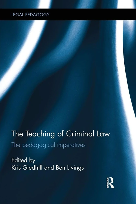 The Teaching of Criminal Law: The pedagogical imperatives (Legal Pedagogy)