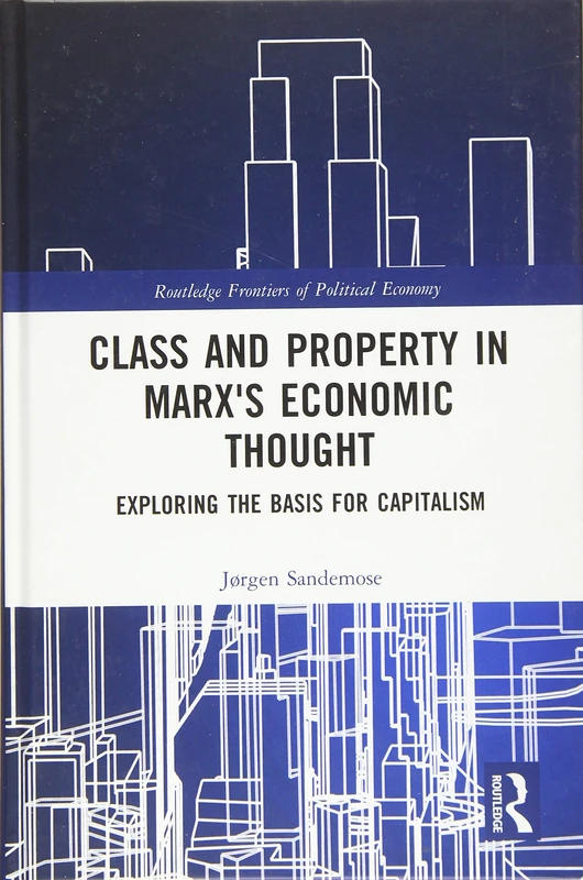 Routledge Class and Property in Marx's Economic Thought Book